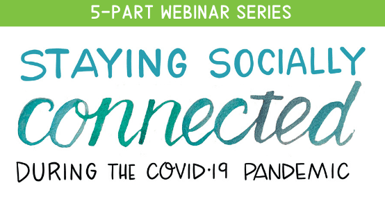 staying socially connected webinar graphic