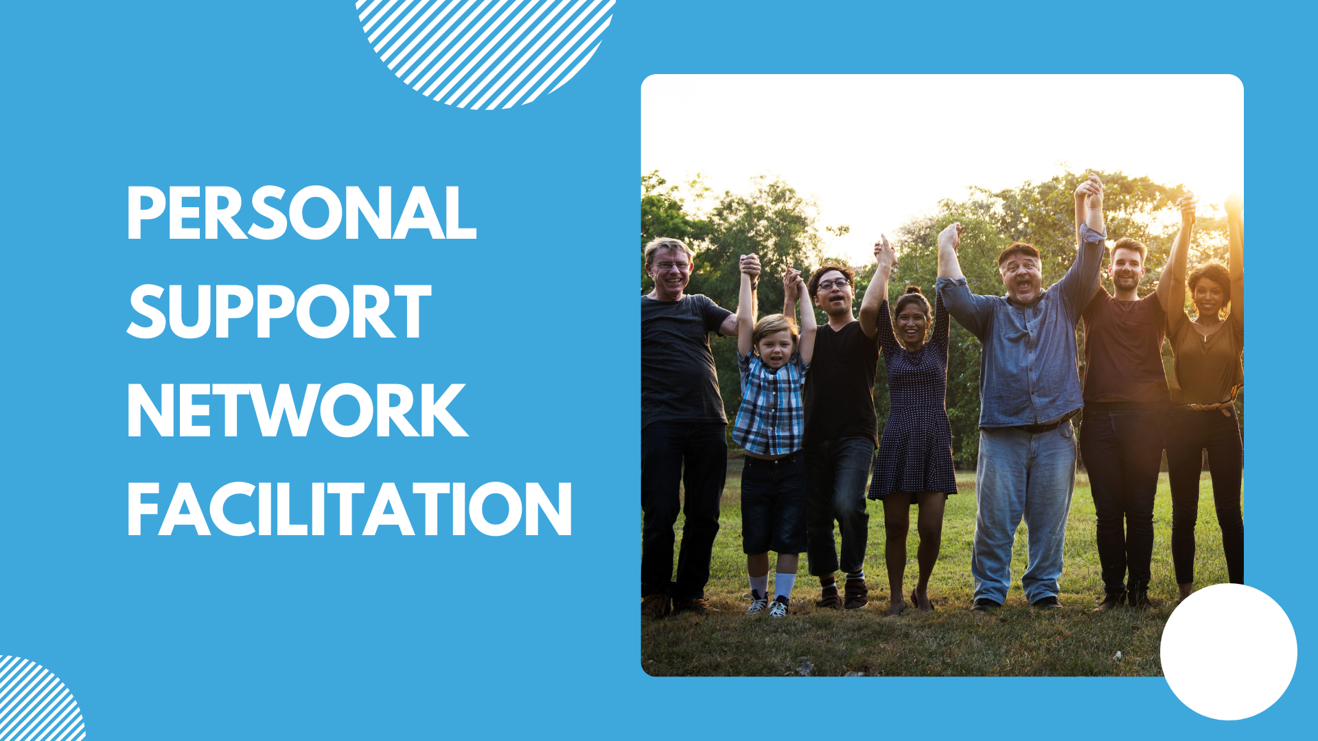 Cerulean blue background. The text on the left reads Personal Support Network Facilitation. A large photo of a group of people raising their hands in the air on the right.