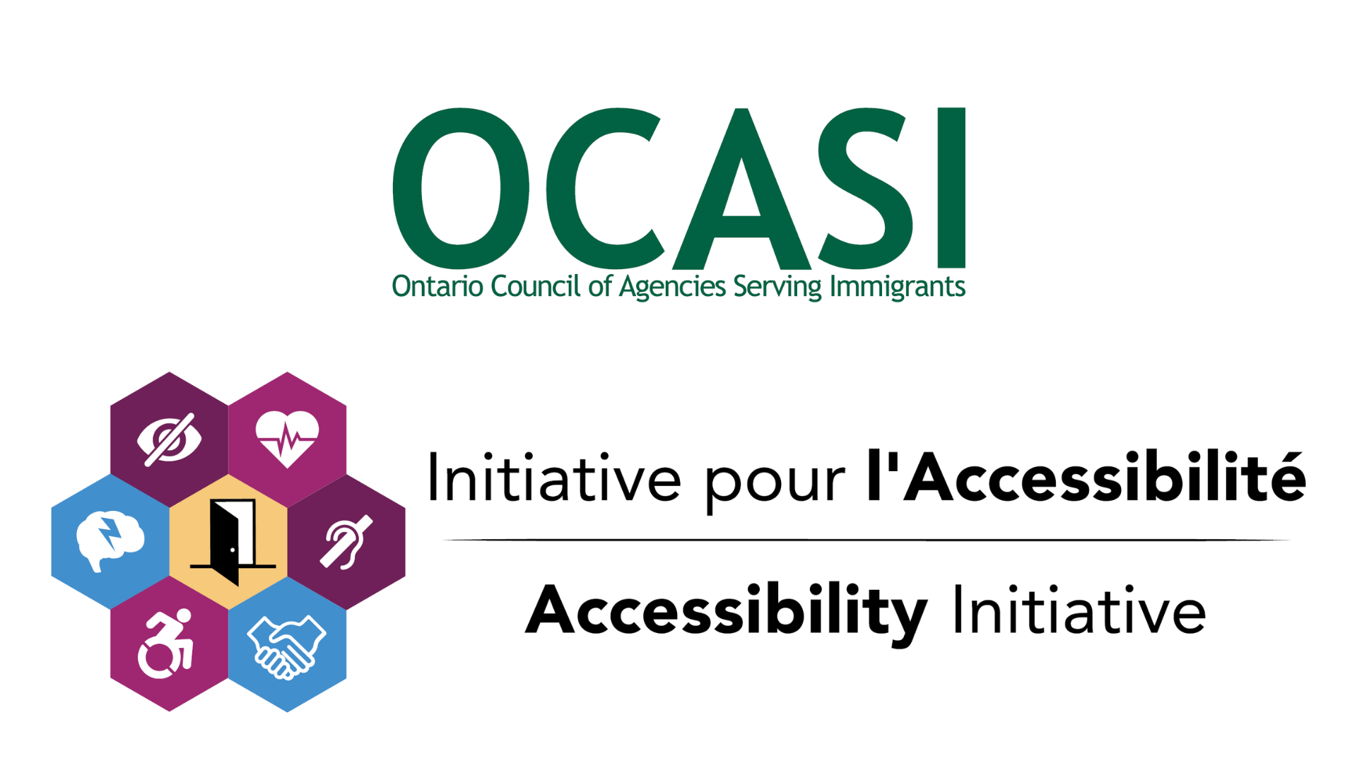 OCASI logo, Ontario Council of Agencies Serving Immigrants. OCASI logo for their Accessibility Initiative/Initiative pour l’Accessibilité.