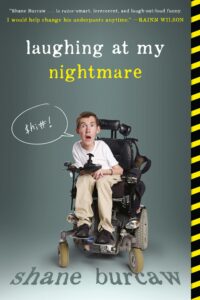 Image of the book, Laughing at My Nightmare by Shane Burcaw